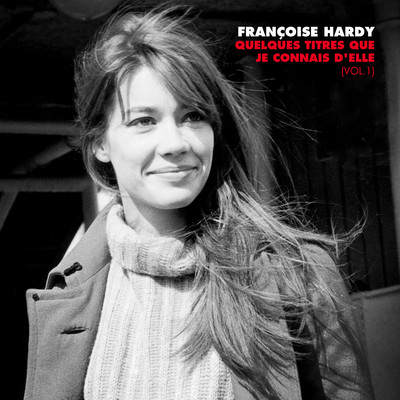 Quelques titres que je connais d'elle, Vol. 1/Francoise Hardy