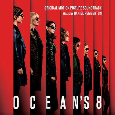 アルバム/Ocean's 8 (Original Motion Picture Soundtrack)/Daniel Pemberton