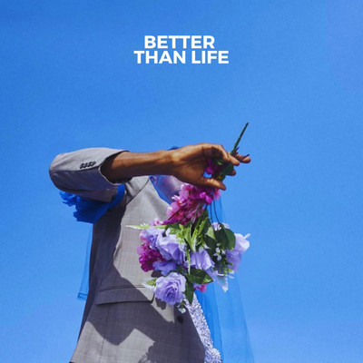 Better Than Life/Patrick Dejet