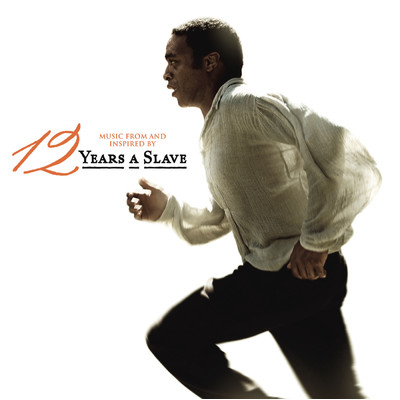 12 Years A Slave (Music From and Inspired by the Motion Picture)/Various Artists