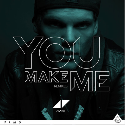 アルバム/You Make Me (Remixes)/アヴィーチー