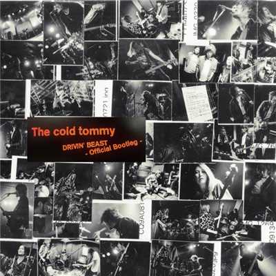 アルバム/DRIVIN' BEAST -Official Bootleg-/The cold tommy