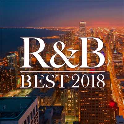 アルバム/R&B BEST 2018 -王道の洋楽バラード20選-/The Illuminati