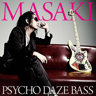 PSYCHO DAZE BASS/MASAKI