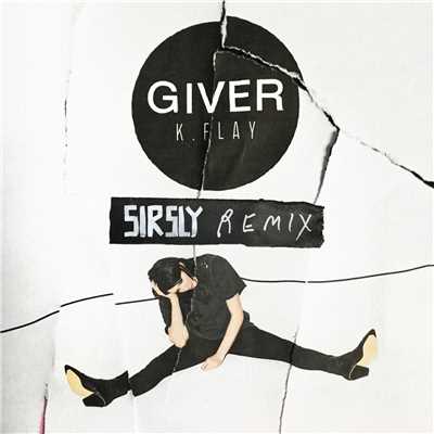 Giver (Explicit) (Sir Sly Remix)/K.Flay