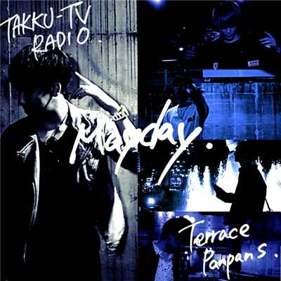 Mayday(feat.たっくーTVれいでぃお)/Terrace Panpans