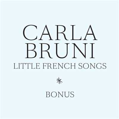 アルバム/Little French Songs (Bonus)/カーラ・ブルーニ