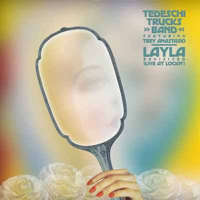 アルバム/Layla Revisited (featuring Trey Anastasio／Live at LOCKN')/テデスキ・トラックス・バンド
