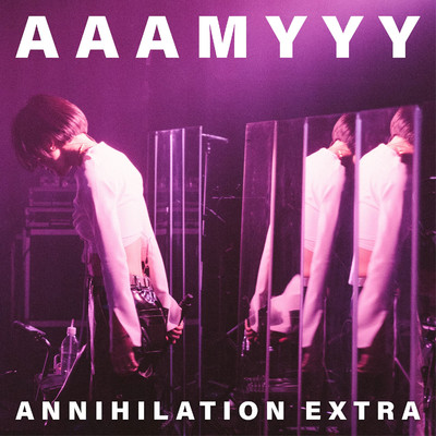 アルバム/ANNIHILATION EXTRA@LIQUIDROOM (Live)/AAAMYYY