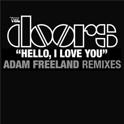 アルバム/Hello I Love You (Adam Freeland Mixes)/The Doors