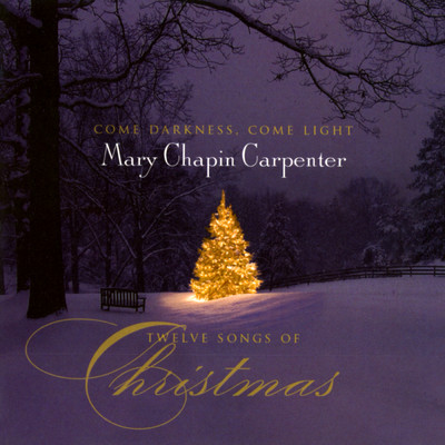 アルバム/Come Darkness, Come Light: Twelve Songs Of Christmas/Mary Chapin Carpenter