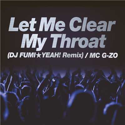 シングル/Let Me Clear My Throat/MC G-ZO