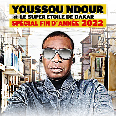 Special fin d'annee 2022/Youssou N'Dour