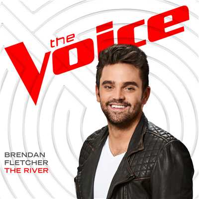 シングル/The River (The Voice Performance)/Brendan Fletcher