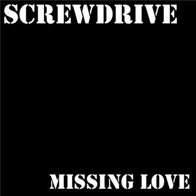 シングル/Missing Love/ScRewDrive