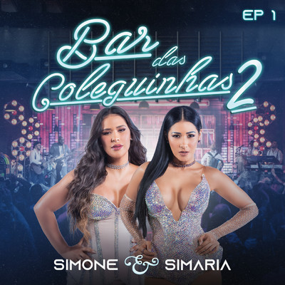 アルバム/Bar Das Coleguinhas 2 (Ao Vivo ／ EP 1)/Simone & Simaria