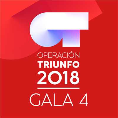 OT Gala 4 (Operacion Triunfo 2018)/Various Artists