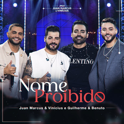 シングル/Nome Proibido (featuring Guilherme & Benuto／Ao Vivo)/Juan Marcus & Vinicius