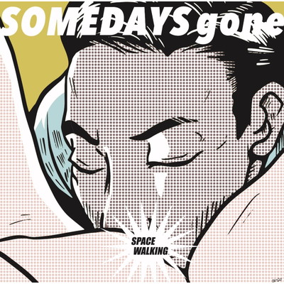 シングル/Spacewalking/Someday's Gone