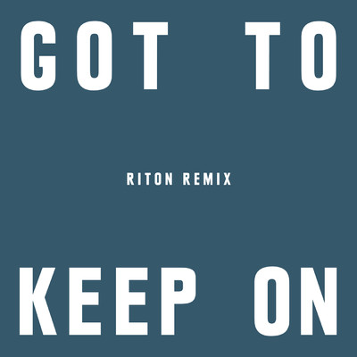 シングル/Got To Keep On (Riton Remix)/ケミカル・ブラザーズ
