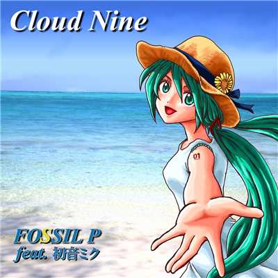 アルバム/Cloud Nine/FOSSIL P feat.初音ミク