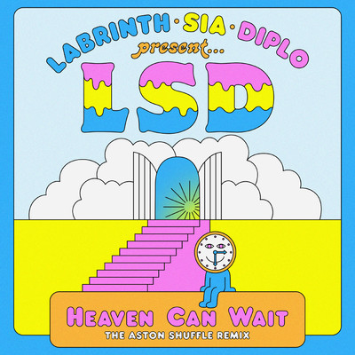 シングル/Heaven Can Wait (The Aston Shuffle Remix) feat.Sia,Diplo,Labrinth/LSD