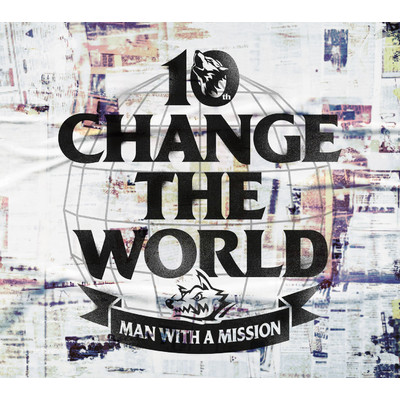 Change the World/MAN WITH A MISSION