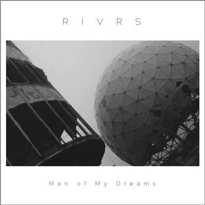 シングル/Man Of My Dreams/RIVRS