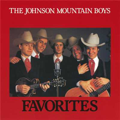 アルバム/Favorites/The Johnson Mountain Boys