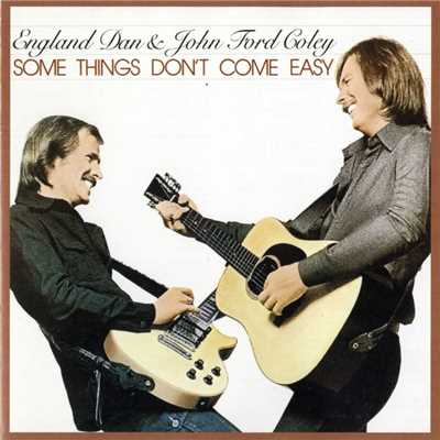 アルバム/Some Things Don't Come Easy/イングランド・ダン&ジョン・フォード・コーリー
