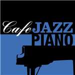 アルバム/Cafe JAZZ PIANO -ピアノにのせたラヴ・レター-/Various Artists