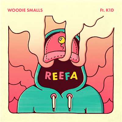 シングル/REEFA (Explicit) feat.K1D/Woodie Smalls