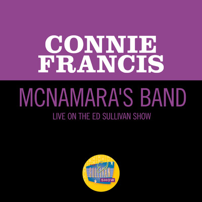 シングル/McNamara's Band (Live On The Ed Sullivan Show, March 21, 1965)/Connie Francis