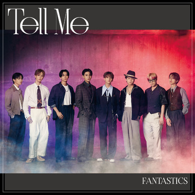 Tell Me/FANTASTICS from EXILE TRIBE
