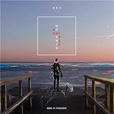 シングル/Moments (FOA Remix)/KEV