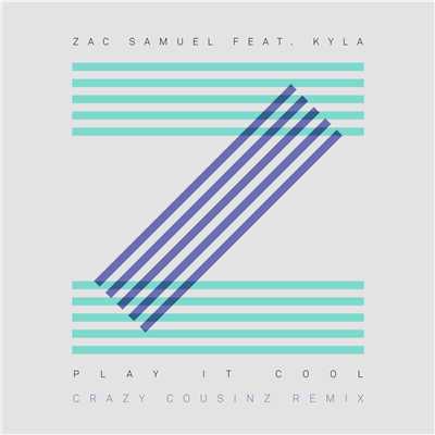 シングル/Play It Cool (featuring Kyla／Crazy Cousinz Remix)/Zac Samuel
