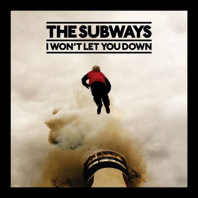シングル/I Won't Let You Down (Acoustic)/The Subways