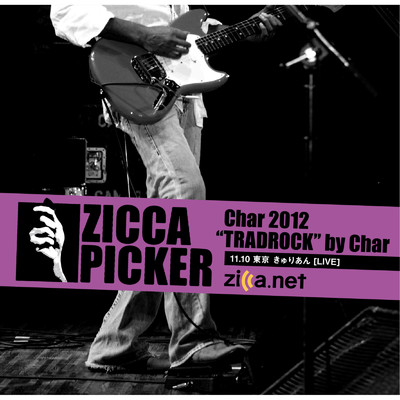 アルバム/ZICCA PICKER 2012 vol.14 [東京]/Char
