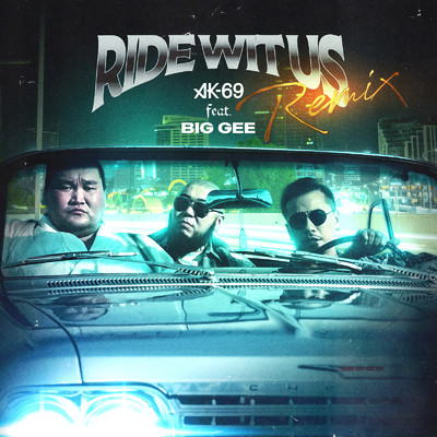 シングル/Ride Wit Us (feat. BIG GEE) [REMIX]/AK-69