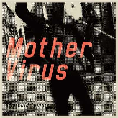 アルバム/Mother Virus/The cold tommy