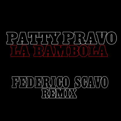 アルバム/La Bambola (Federico Scavo Remixes)/Patty Pravo