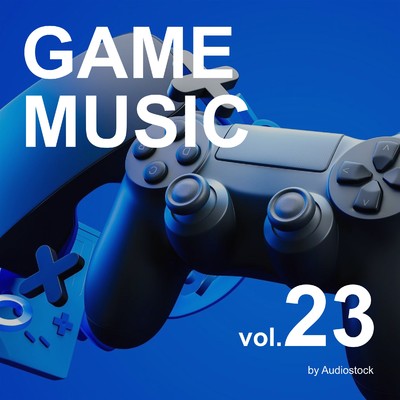 アルバム/GAME MUSIC, Vol. 23 -Instrumental BGM- by Audiostock/Various Artists