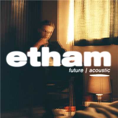 シングル/Future (Acoustic)/Etham