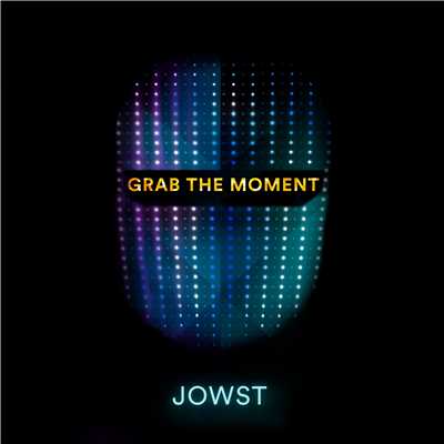 Grab the Moment/JOWST