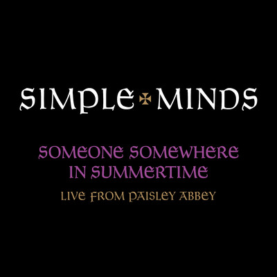 シングル/Someone Somewhere In Summertime (Live From Paisley Abbey)/Simple Minds