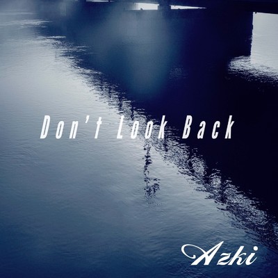 シングル/Don't Look Back/Azki