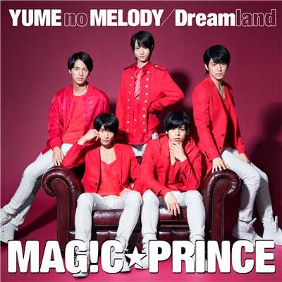 アルバム/YUME no MELODY ／ Dreamland/MAG！C☆PRINCE