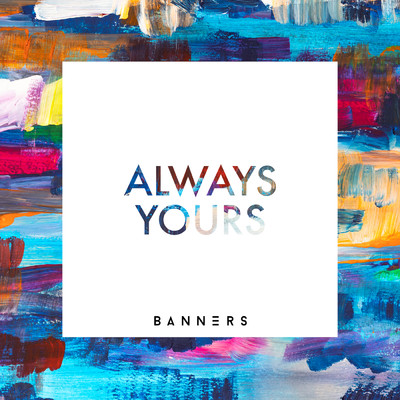 アルバム/Always Yours/BANNERS