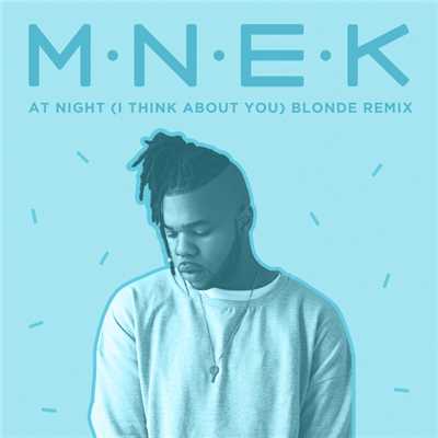 At Night (I Think About You) (Blonde Remix)/MNEK