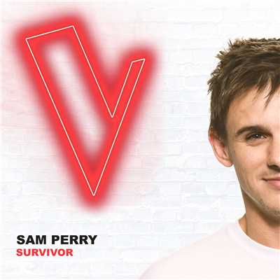 シングル/Survivor (The Voice Australia 2018 Performance ／ Live)/Sam Perry